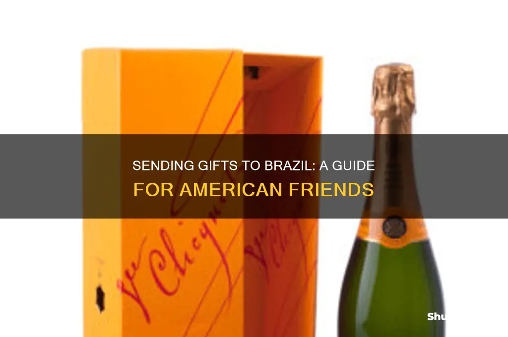 can I gift a friend in brazil from america
