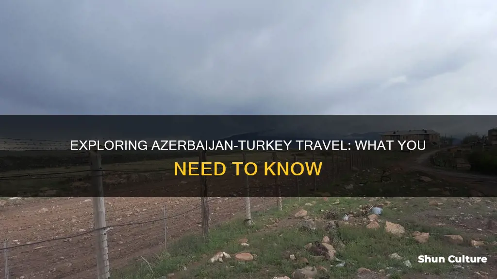 can I go from azerbaijan to turkey