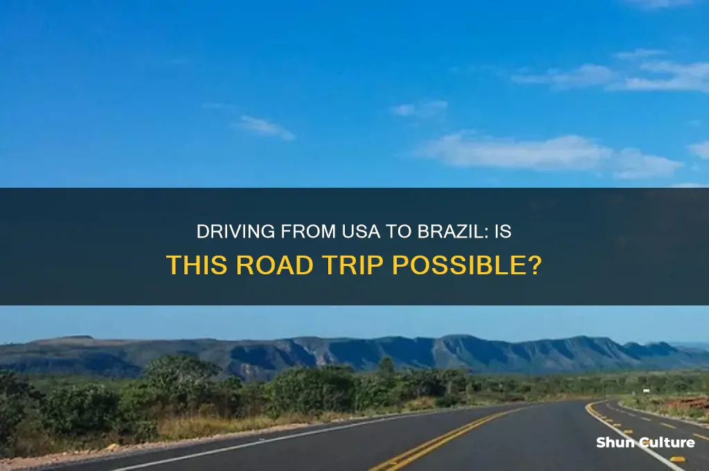 can I go from usa to brazil by car