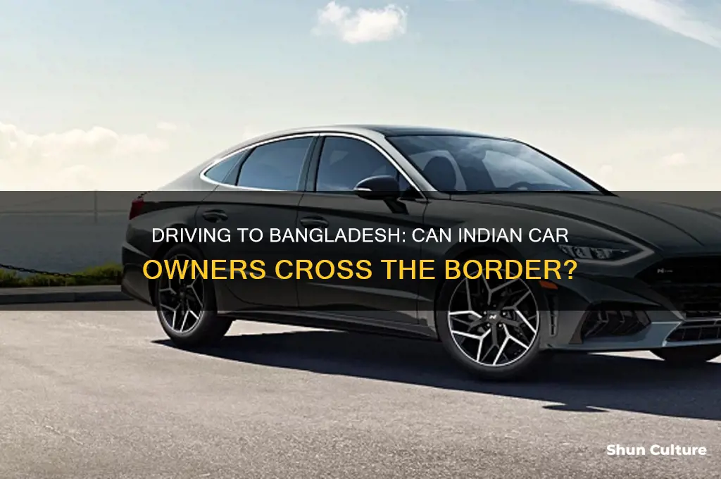 can I go to bangladesh with my car from india