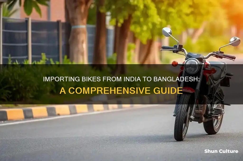 can I import bike from india to bangladesh