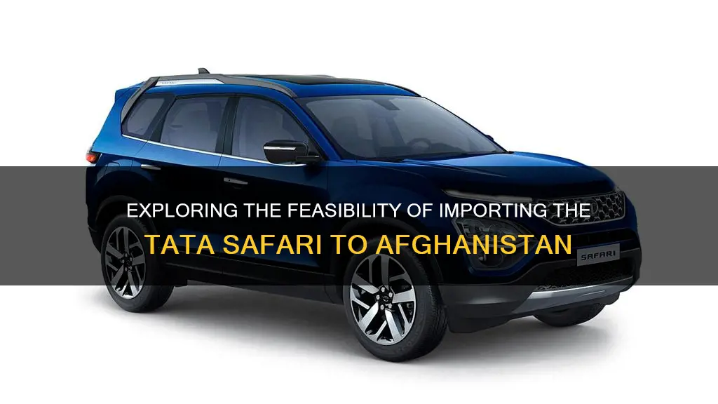 can I import tata safari in afghanistan