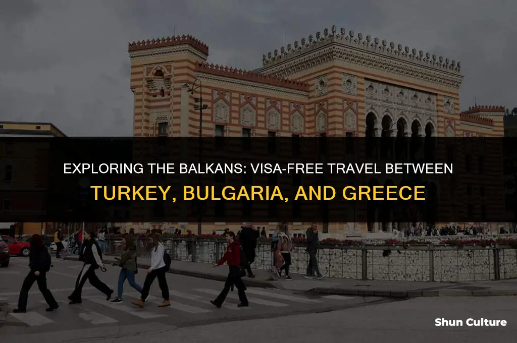 can I move free between turkey bulgaria and greece