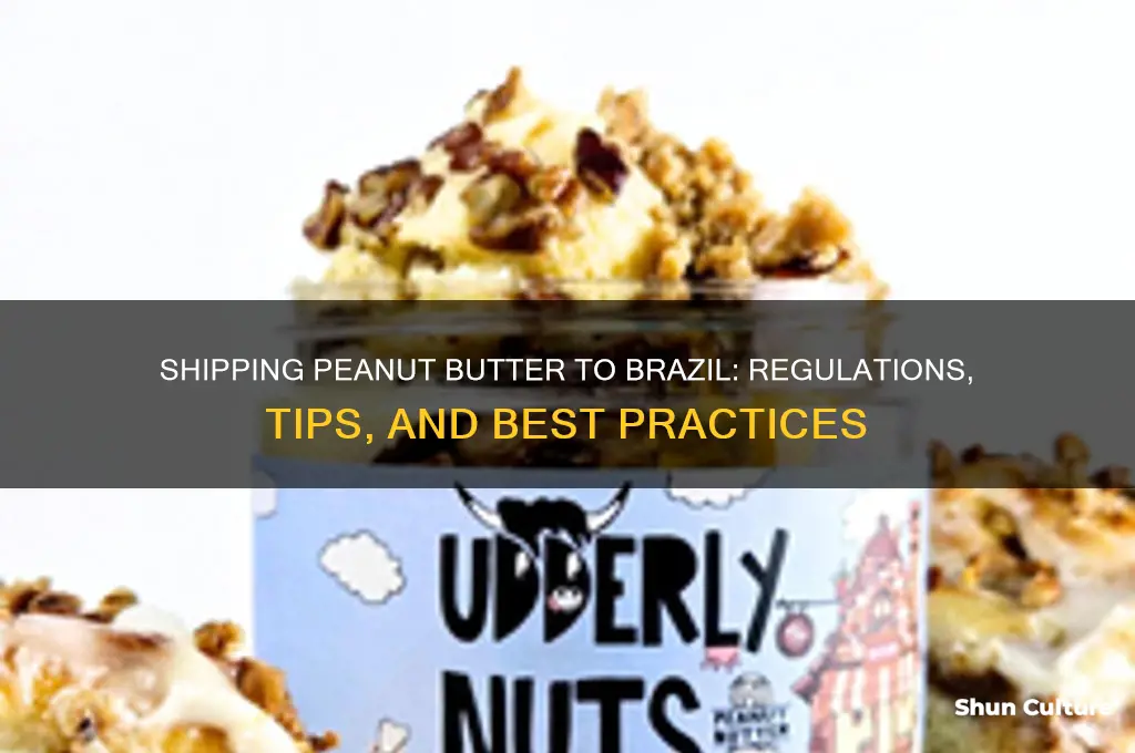 can I ship peanut butter to brazil