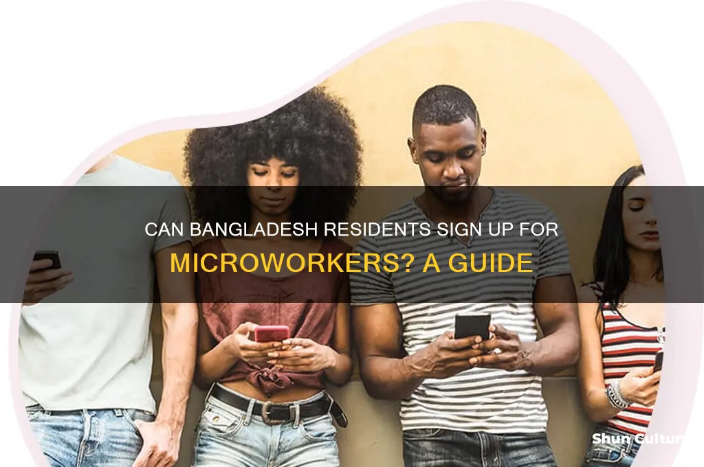 can I signup microworkers form bangladesh
