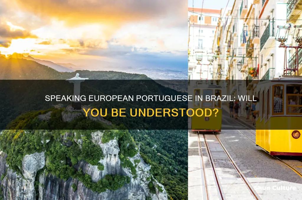 can I speak european portuguese in brazil
