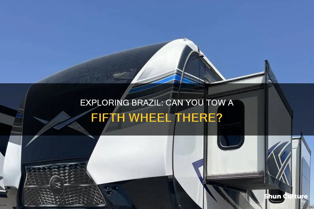 can I take a fifth wheel with me to brazil