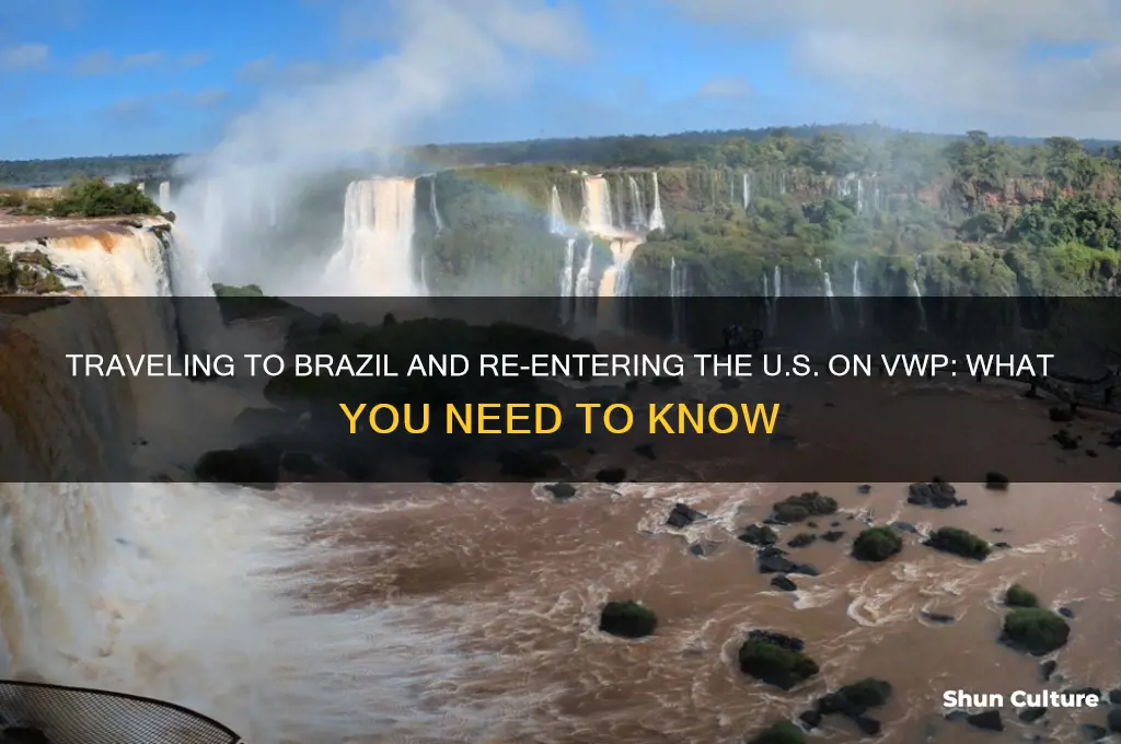 can I travel to brazil and re enter on vwp