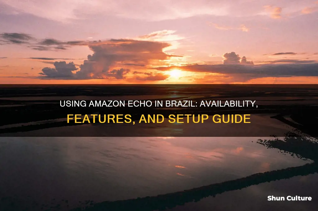 can I use amazon echo in brazil