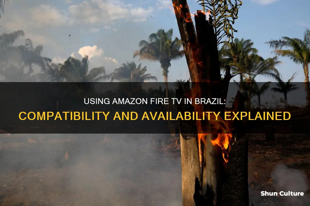 can I use fire tv in brazil