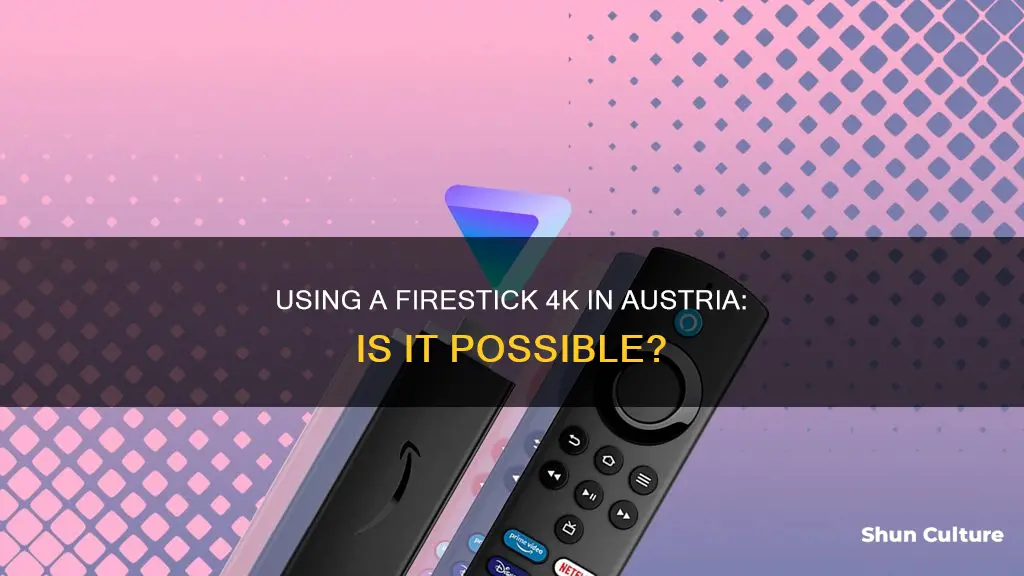 can I use firestick 4k in austria