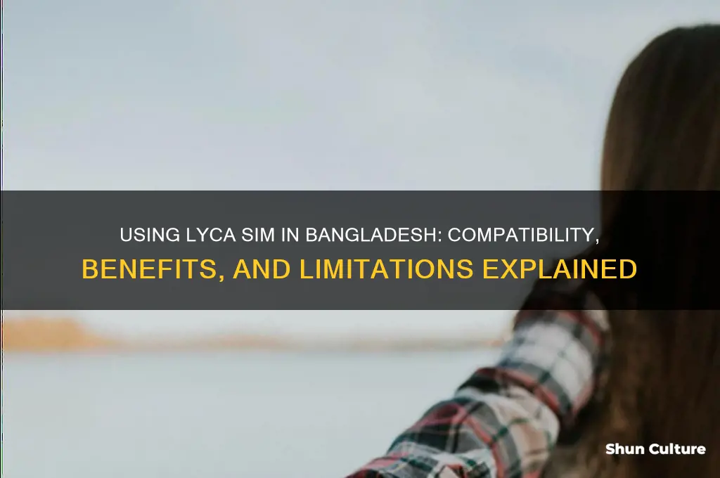 can I use lyca sim in bangladesh