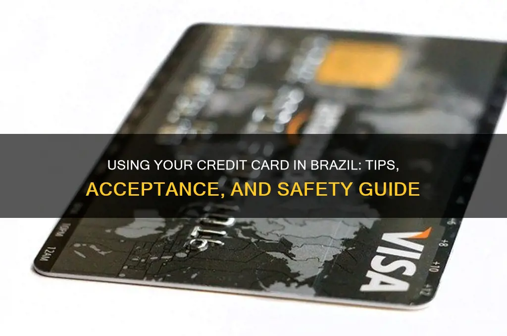 can I use my credit card in brazil