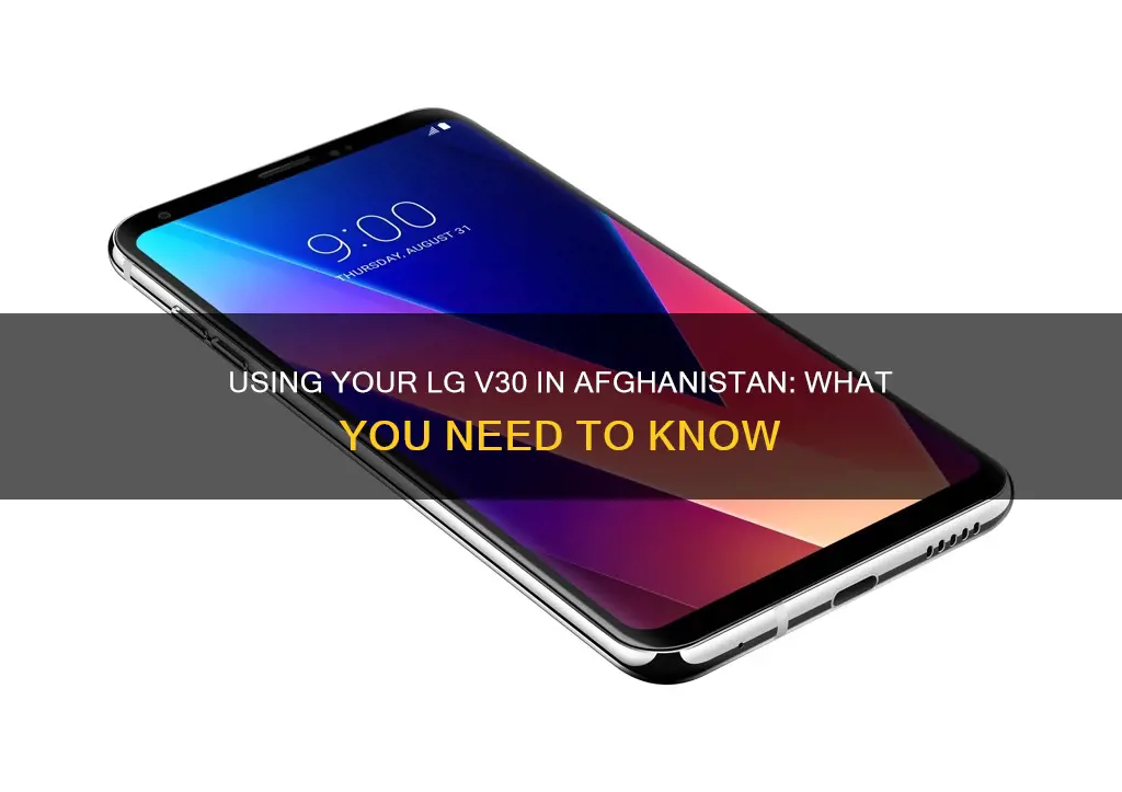 can I use my lg v30 in afghanistan