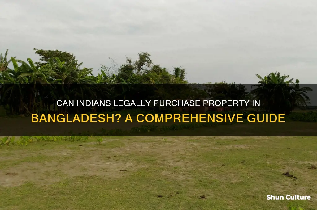 can indian buy property in bangladesh