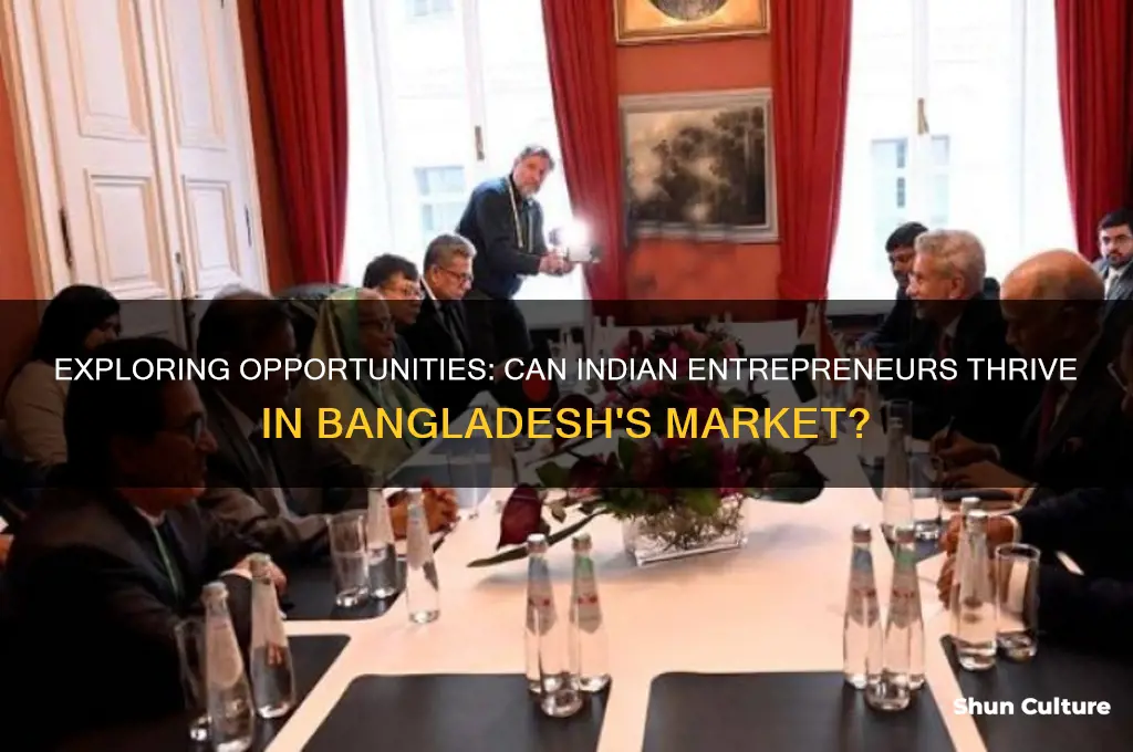 can indian do business in bangladesh