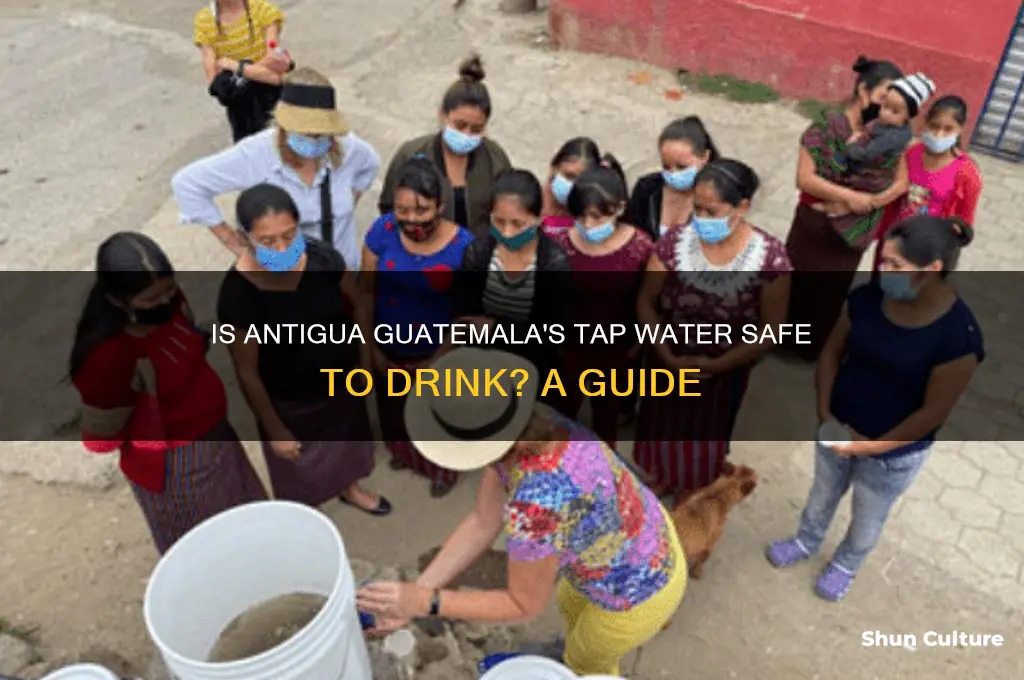 can one drink the water in antigua guatemala