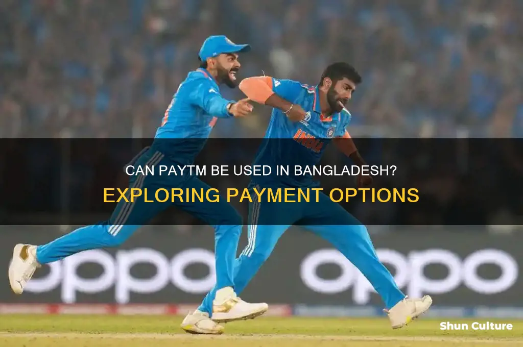 can paytm be used in bangladesh
