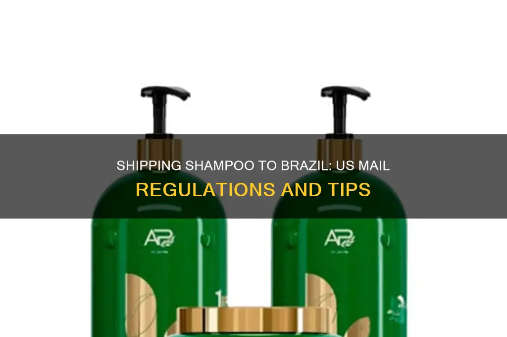 can shampoo be sent to brazil through the us mail