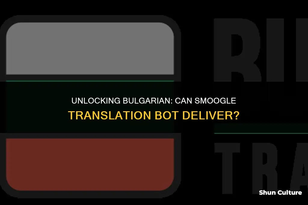 can smoogle translation bot do bulgarian