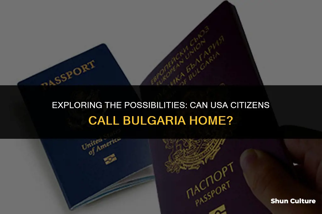 can usa cticens live in bulgaria