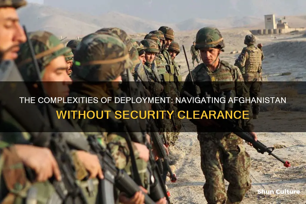 can we deploy to afghanistan without a security clearance