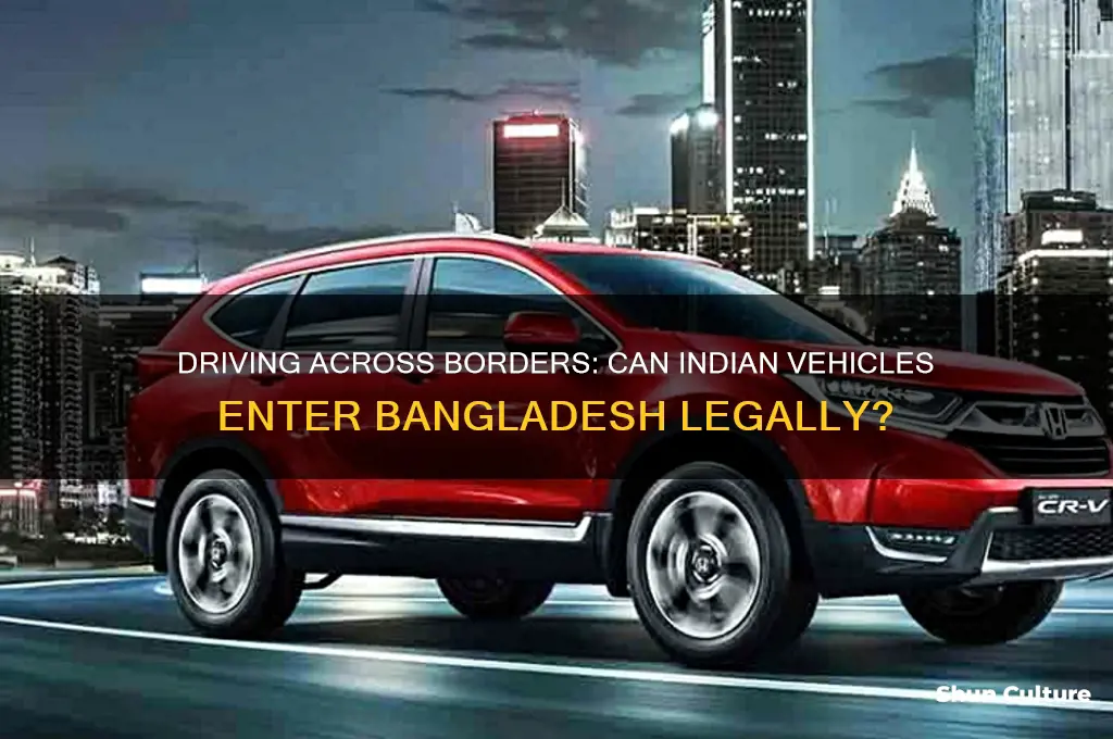 can we take indian vehicle to bangladesh