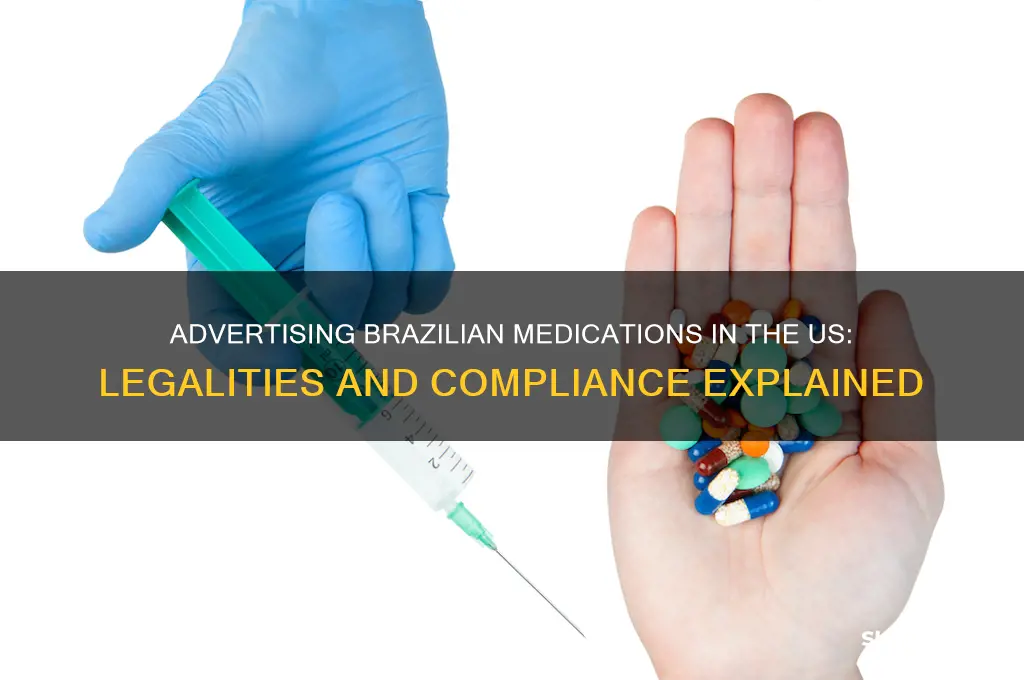 can you advertise medication to the us sold from brazil
