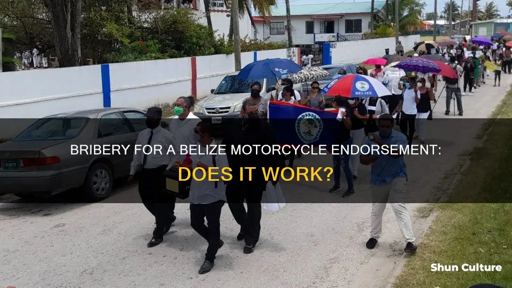 can you bribe belize officals for a belize motorcycle endorsment