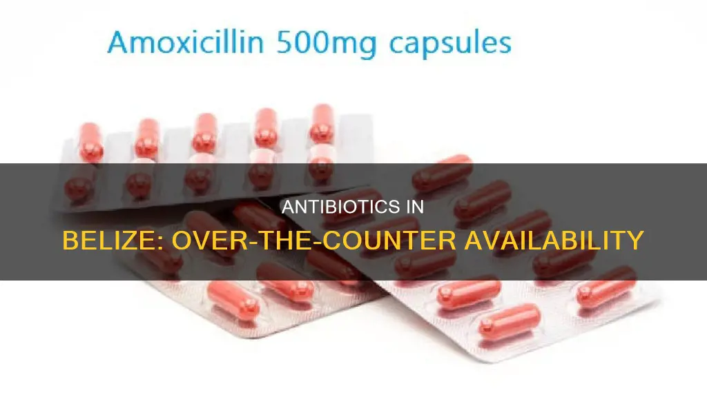 can you buy antibiotics over the counter in belize