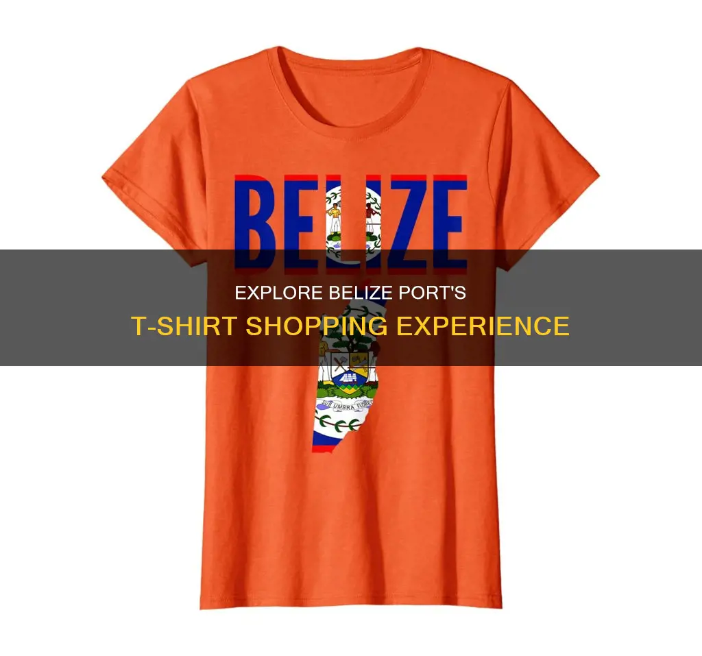 can you buy t shirts at belize port