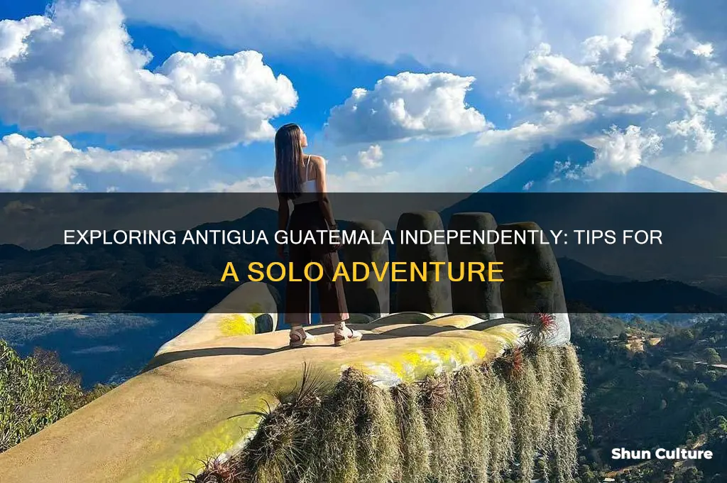 can you do antigua guatemala your own