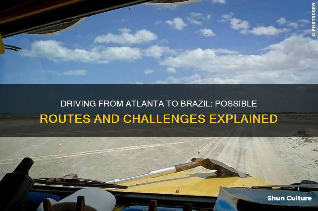 can you drive from atlanta to brazil