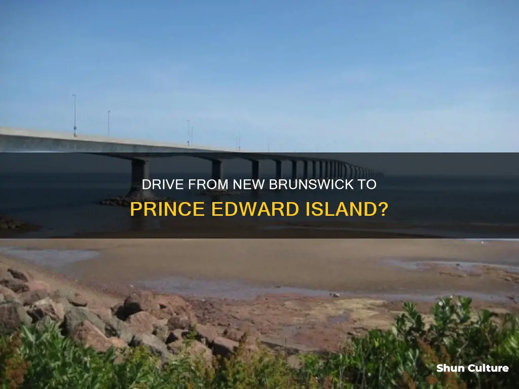 can you drive from new brunswick to prince edward island