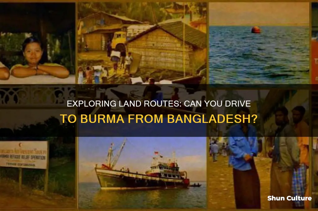 can you drive to burma from bangladesh