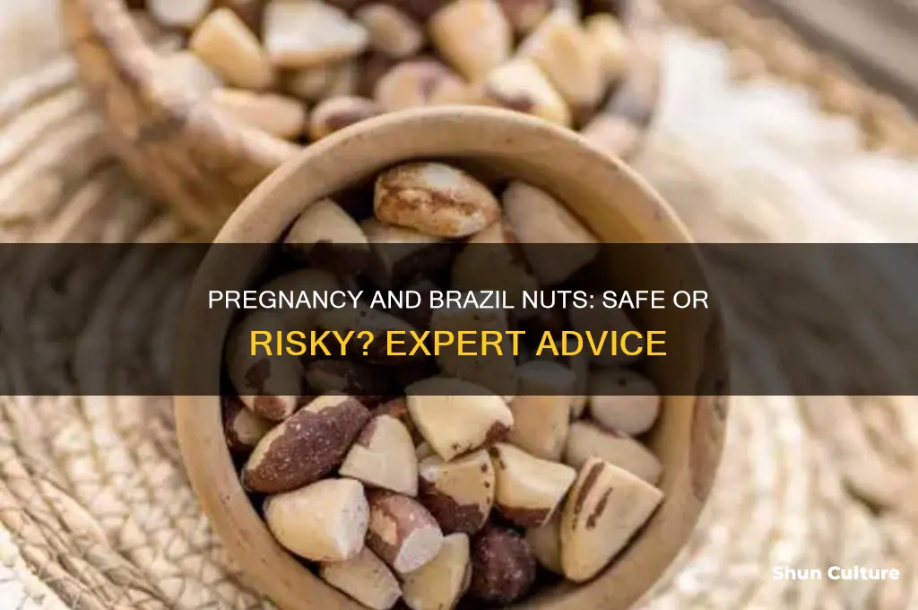 can you eat brazil nuts during pregnancy