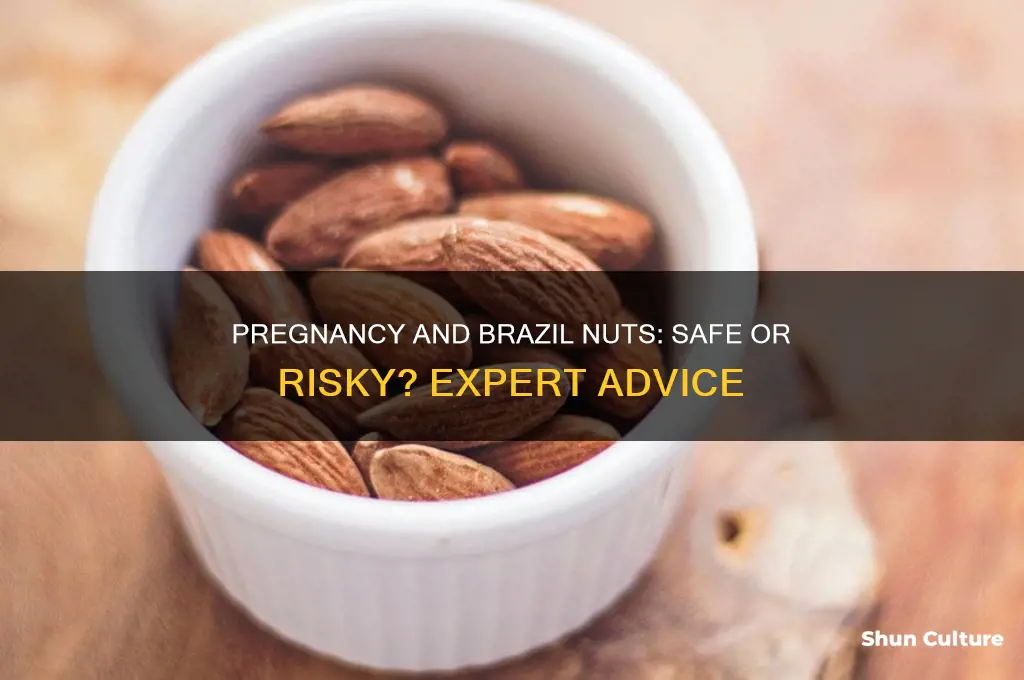 can you eat brazil nuts when pregnant