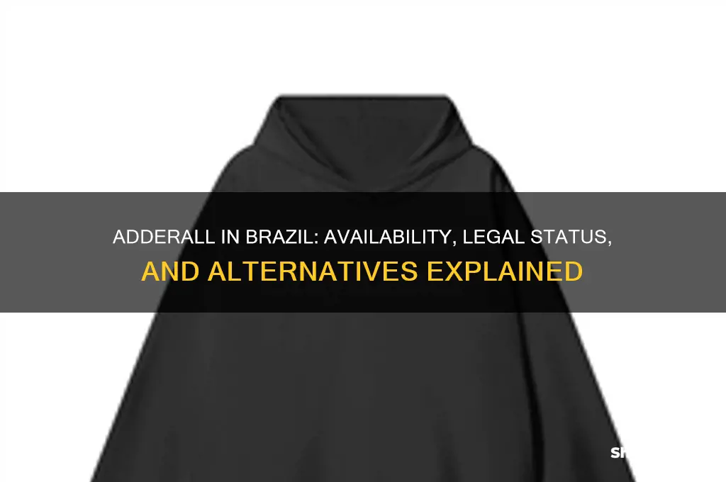 can you get adderall in brazil