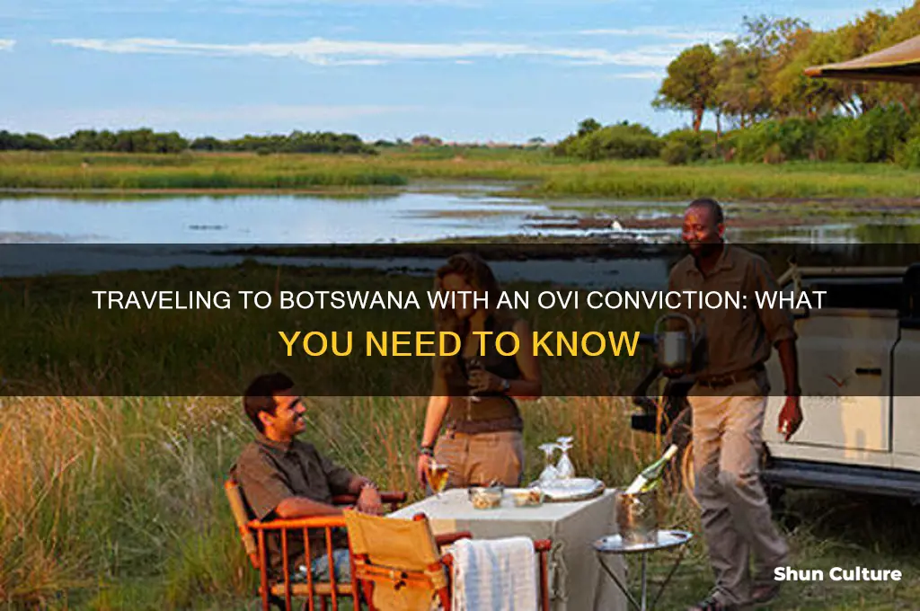 can you go to botswana with an ovi conviction