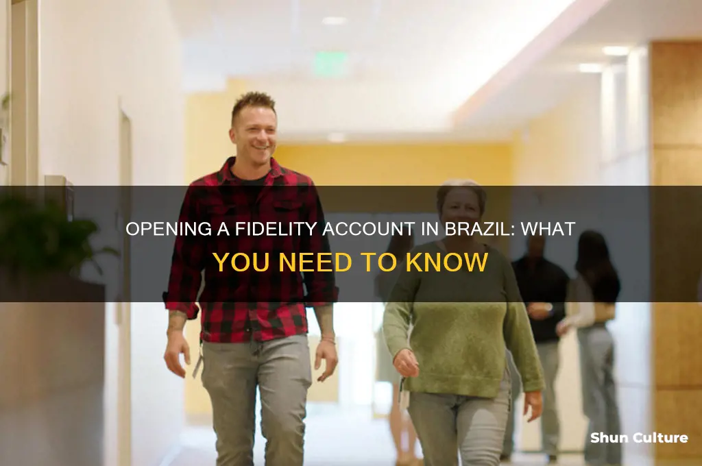can you open a fidelity account in brazil