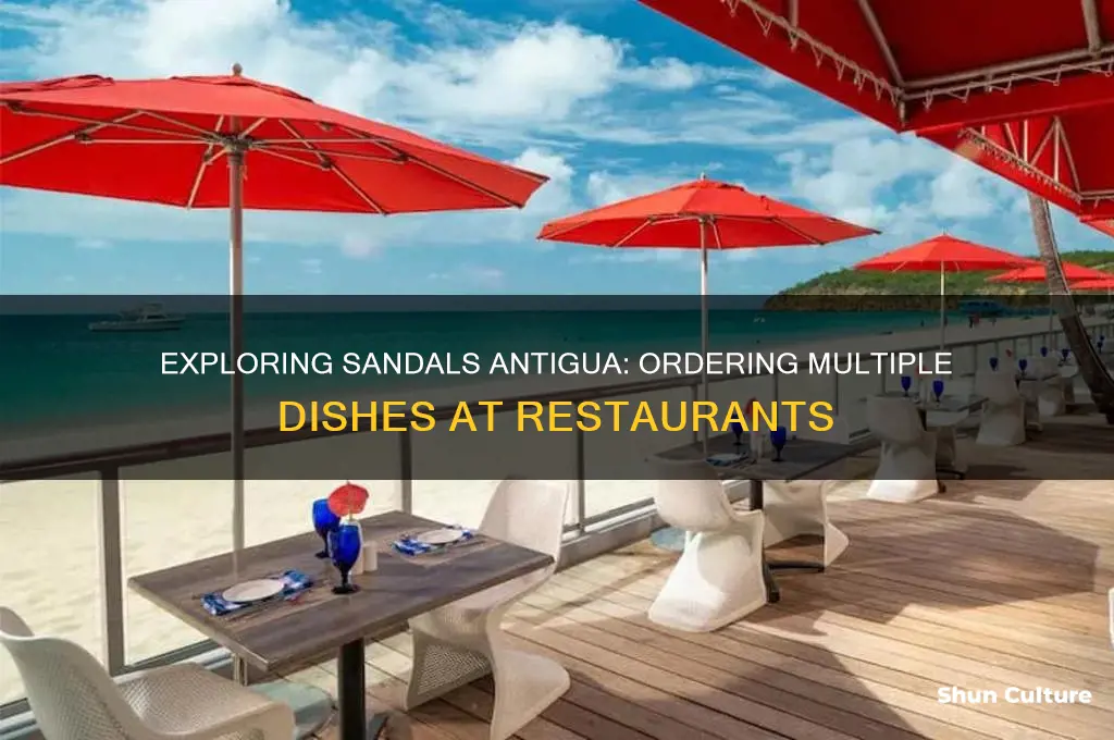 can you order multiple dishes in sandals antigua