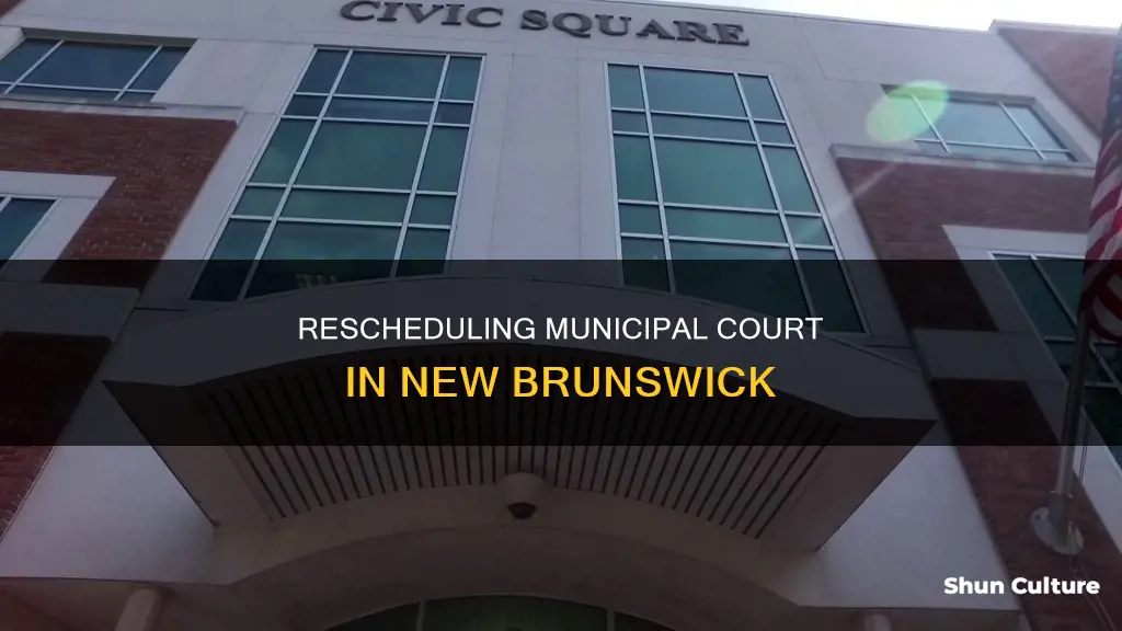 can you reschedule municipal court new brunswick