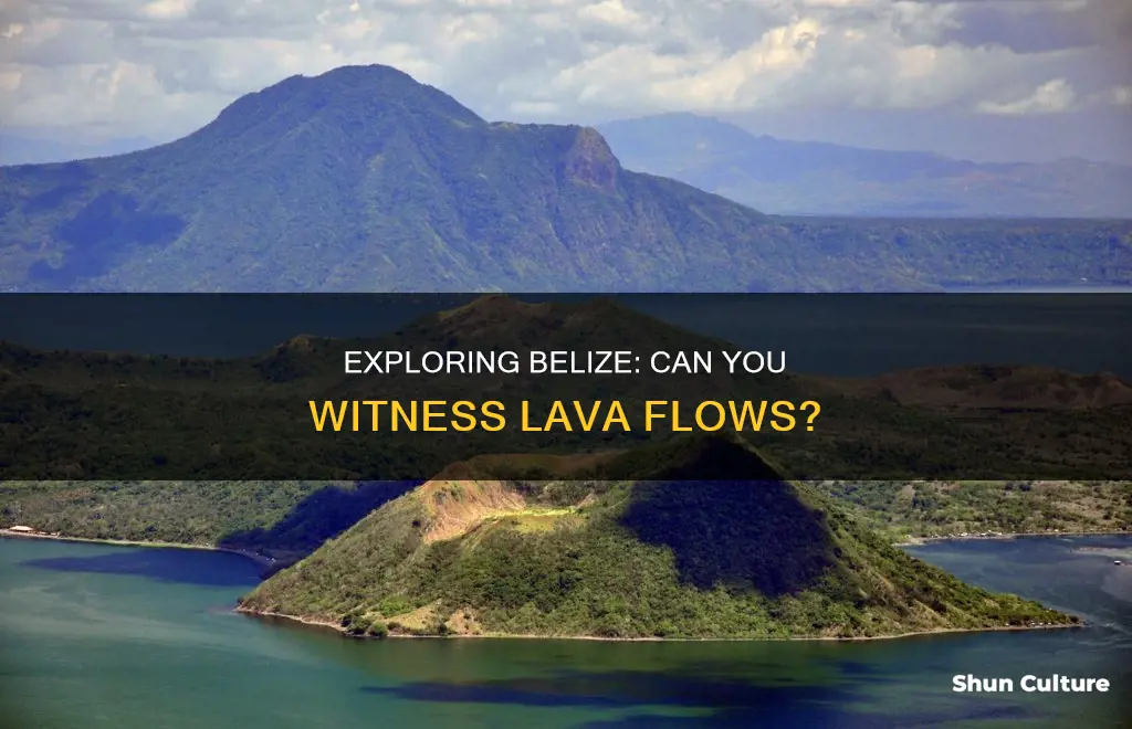 can you see lava in belize