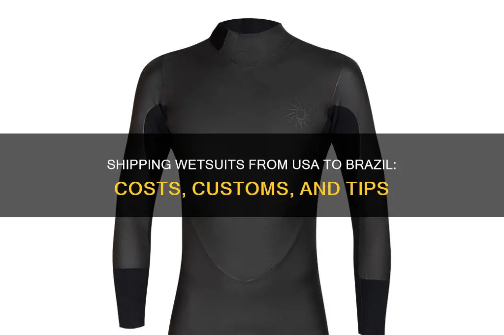 can you ship a wetsuit from america to brazil