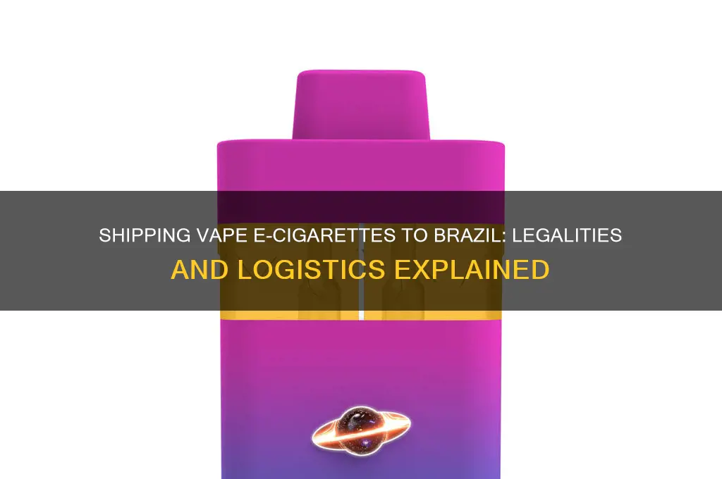 can you ship vape ecigarettes to brazil