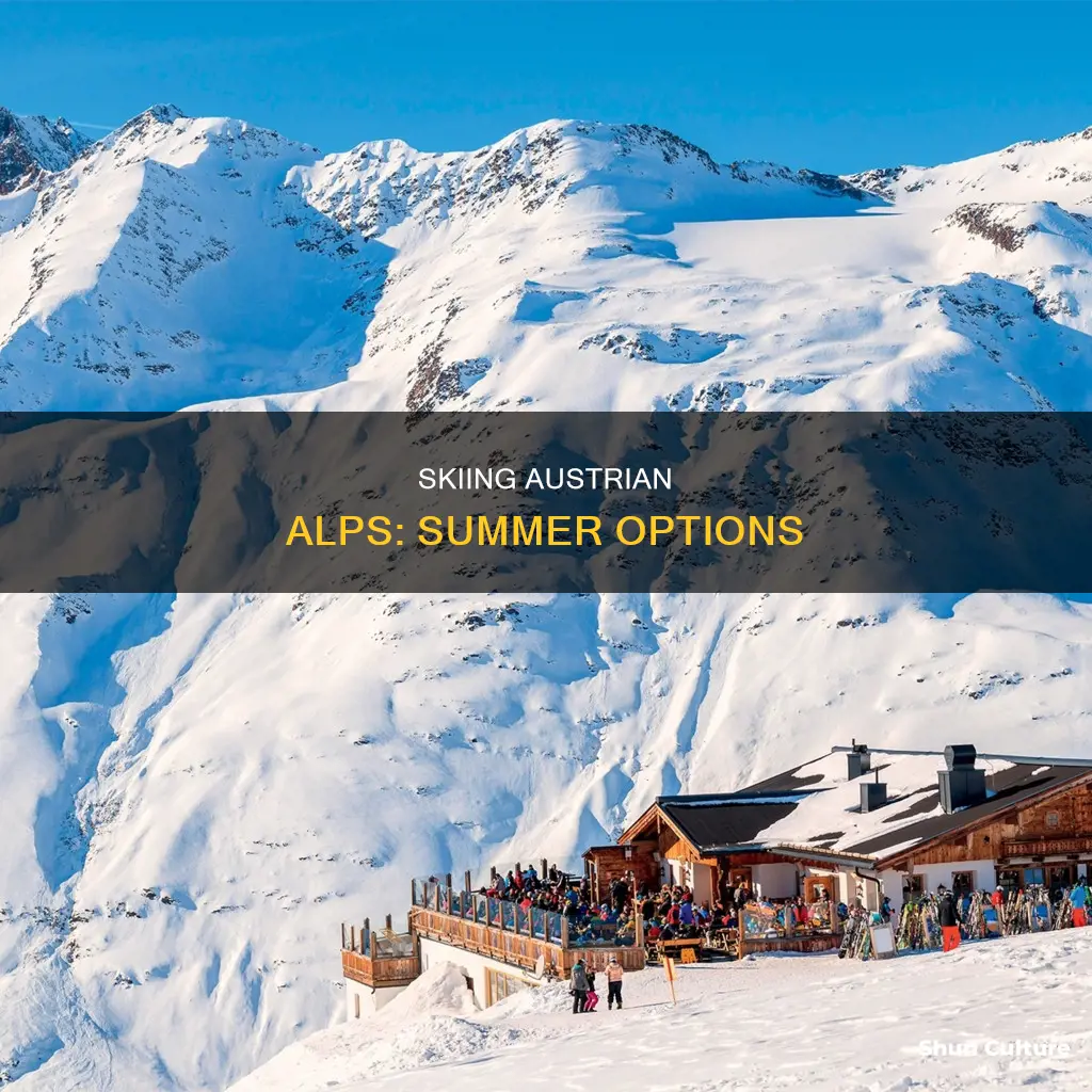 can you ski in the austrian alps in summer