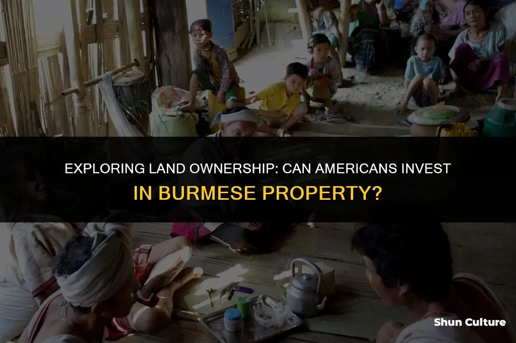 can.americans own land.in burma