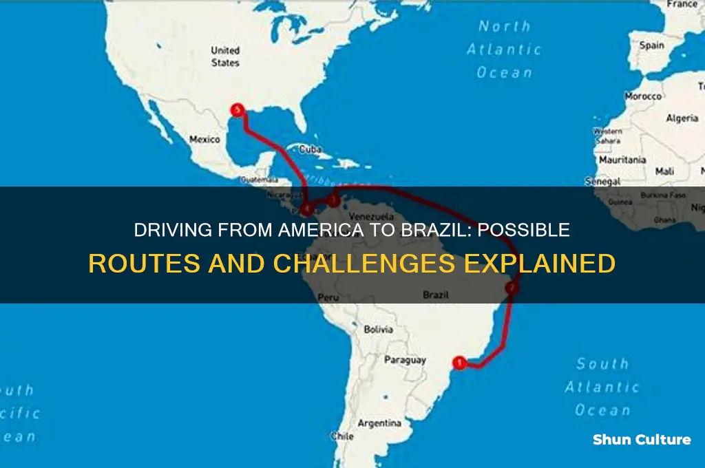 could you drive from america to brazil
