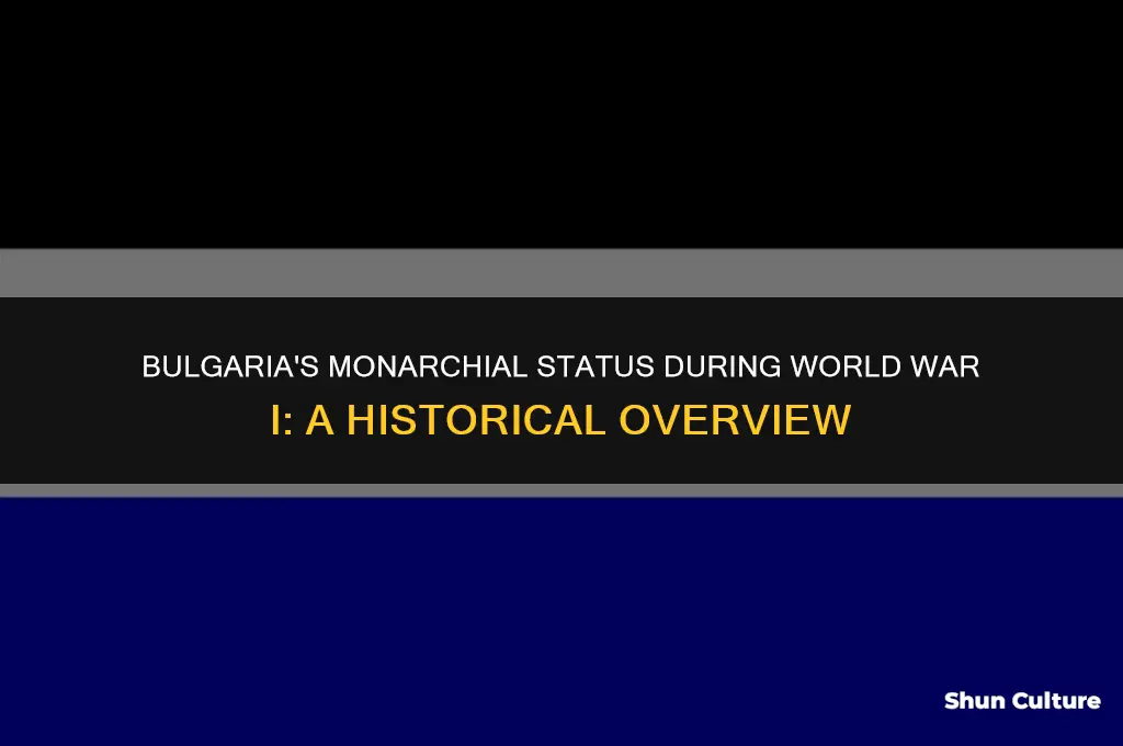 did bulgaria have a monarchy during wwi