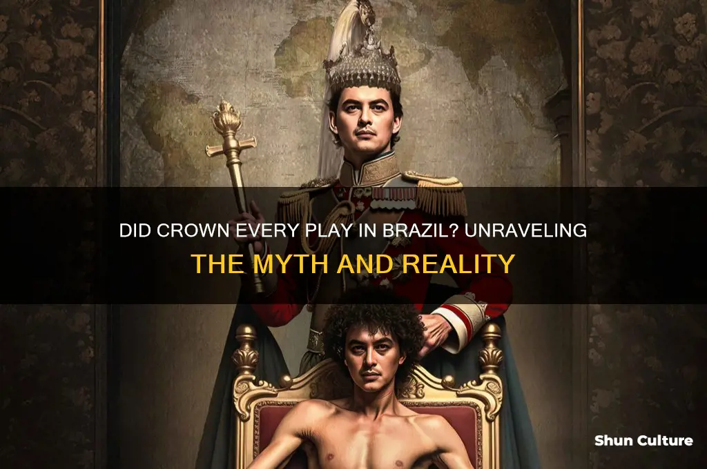 did crown every play in brazil
